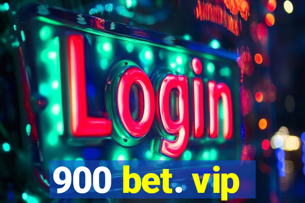 900 bet. vip